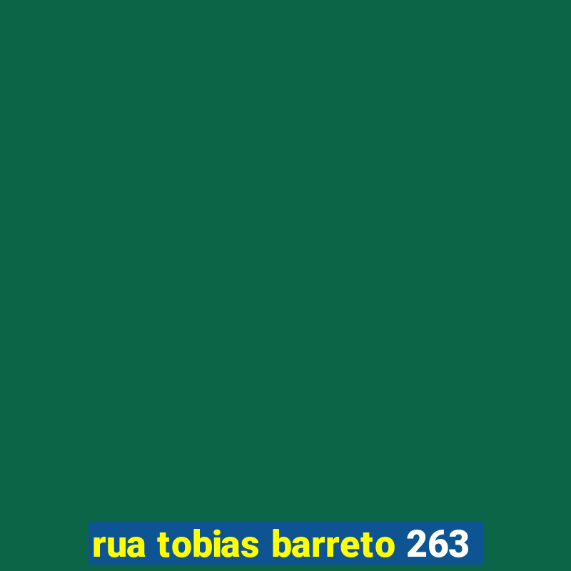 rua tobias barreto 263