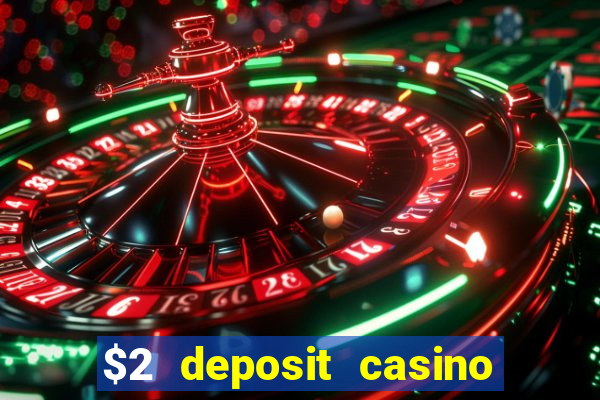 $2 deposit casino nz 2022