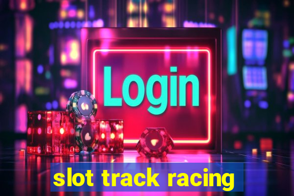 slot track racing