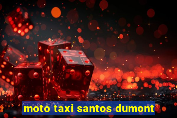 moto taxi santos dumont