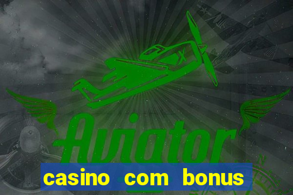 casino com bonus de cadastro