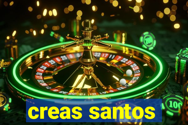 creas santos