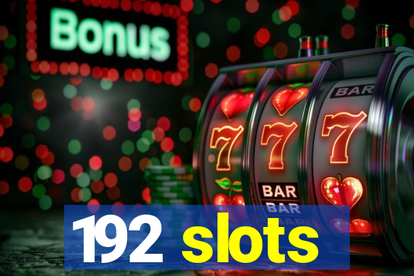 192 slots