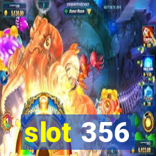 slot 356