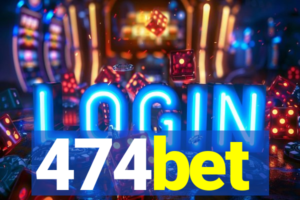 474bet