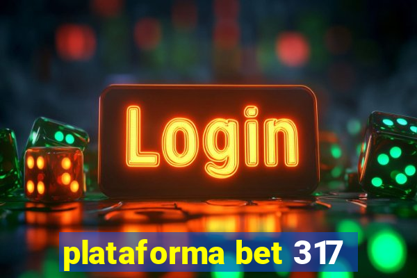 plataforma bet 317