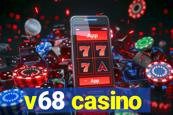 v68 casino