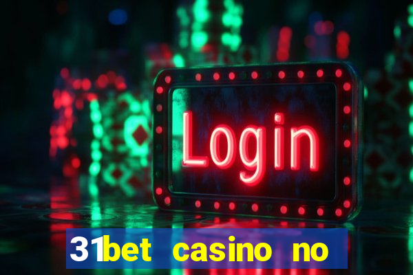 31bet casino no deposit bonus