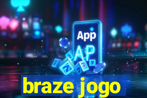 braze jogo