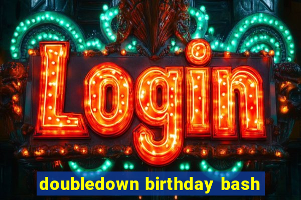 doubledown birthday bash