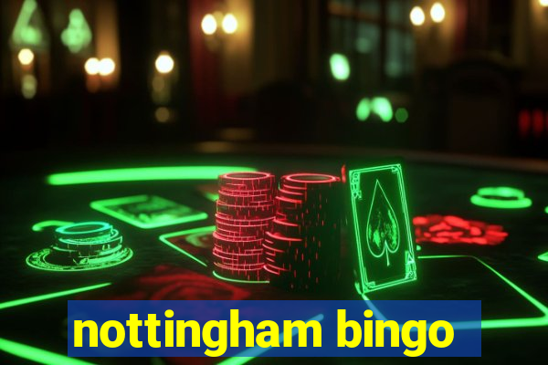 nottingham bingo