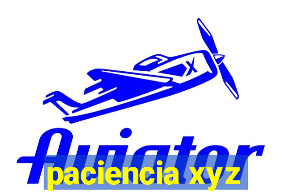 paciencia xyz