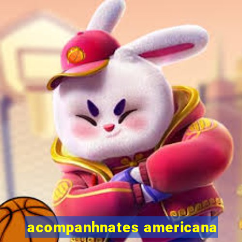 acompanhnates americana