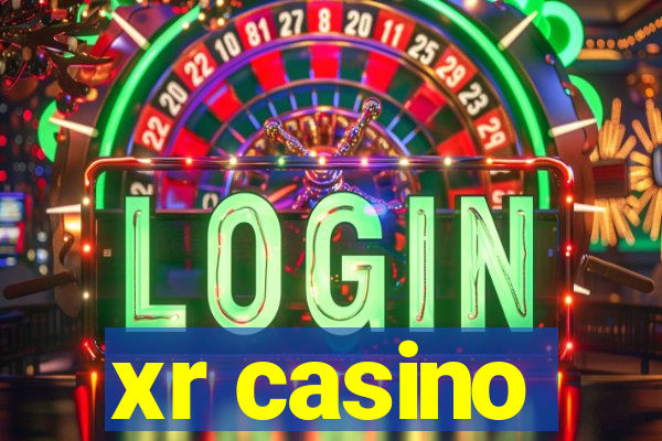 xr casino