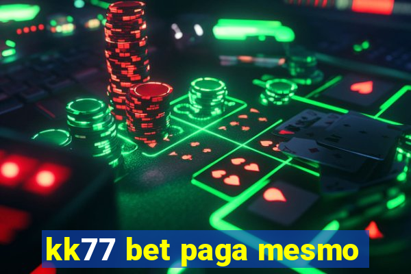 kk77 bet paga mesmo