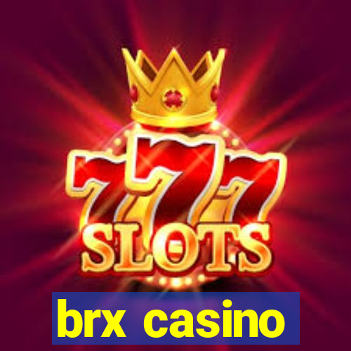 brx casino