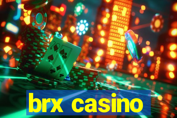 brx casino