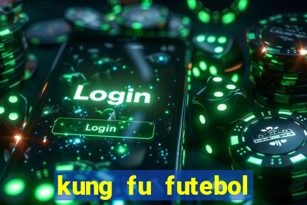 kung fu futebol clube dublado torrent