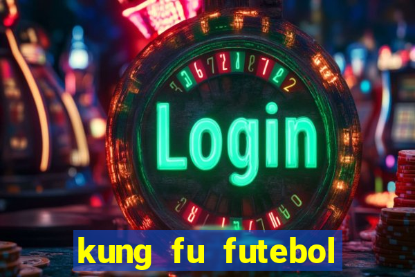 kung fu futebol clube dublado torrent