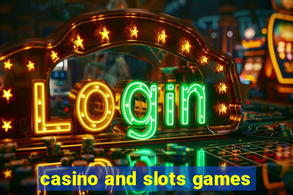 casino and slots games