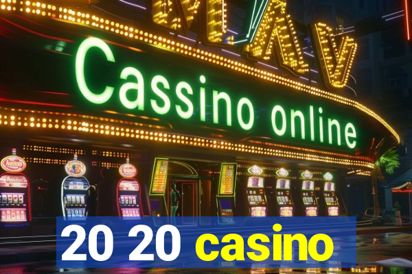 20 20 casino