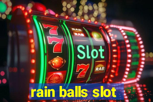 rain balls slot