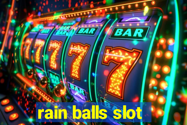 rain balls slot