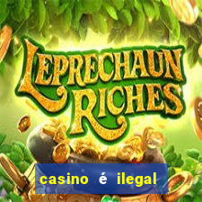 casino é ilegal no brasil