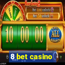 8 bet casino