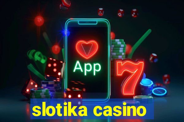 slotika casino