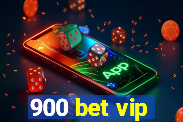 900 bet vip