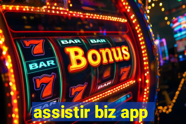 assistir biz app