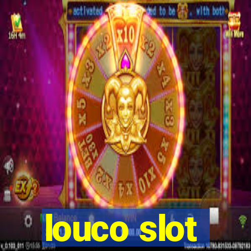 louco slot