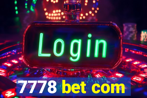 7778 bet com