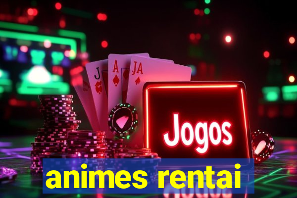 animes rentai