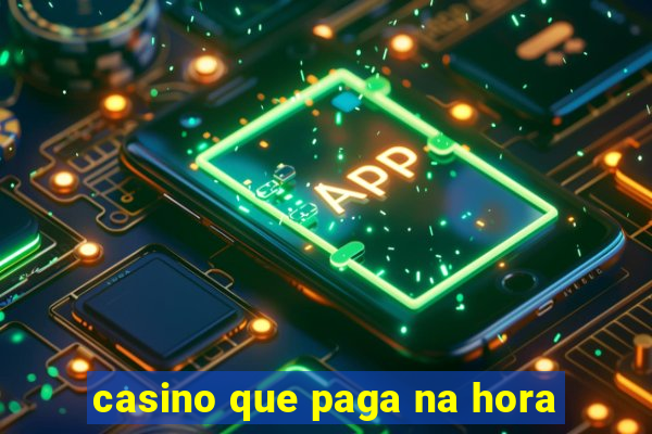 casino que paga na hora