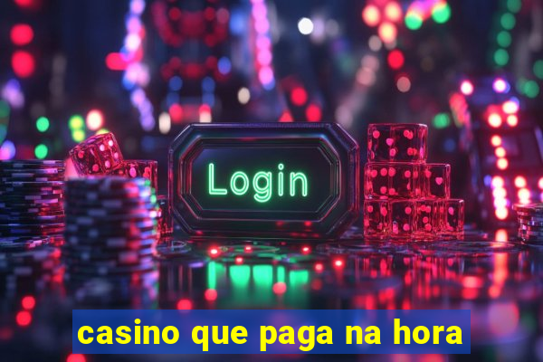 casino que paga na hora