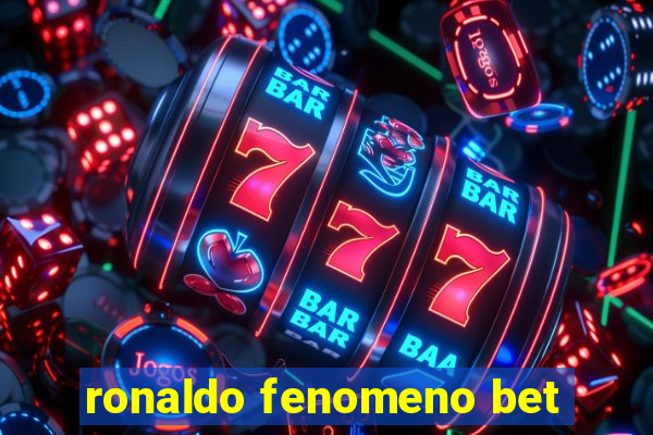 ronaldo fenomeno bet