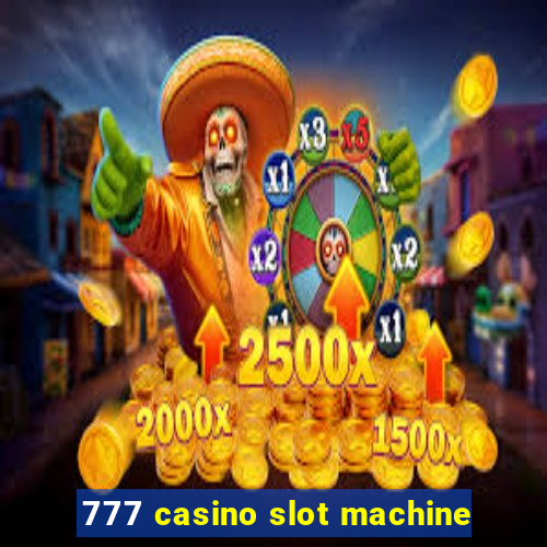 777 casino slot machine