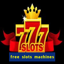 free slots machines las vegas