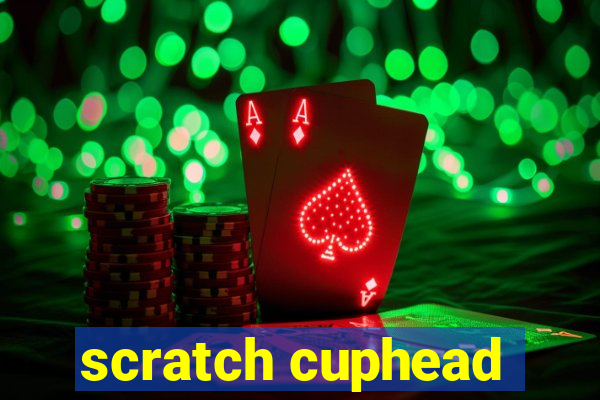 scratch cuphead