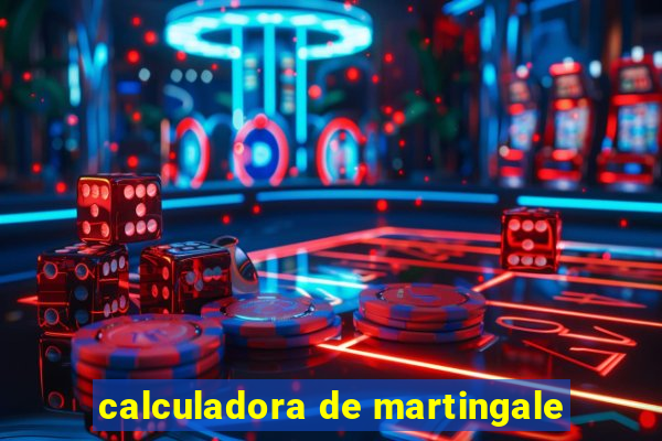 calculadora de martingale