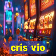 cris vio