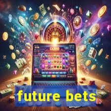 future bets