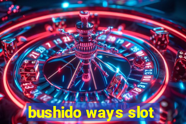 bushido ways slot