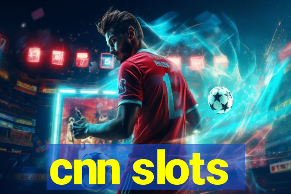 cnn slots