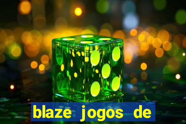 blaze jogos de aposta online