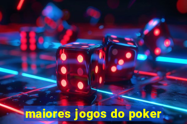 maiores jogos do poker