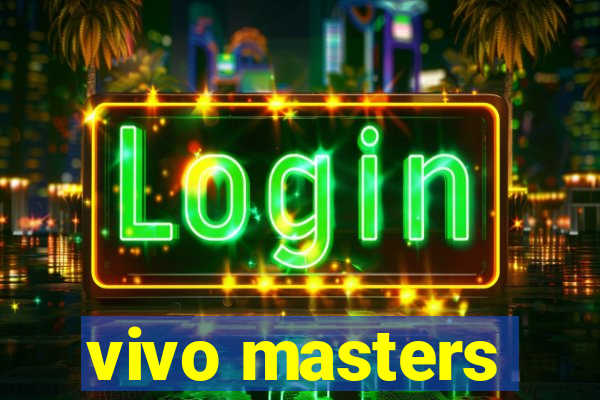 vivo masters