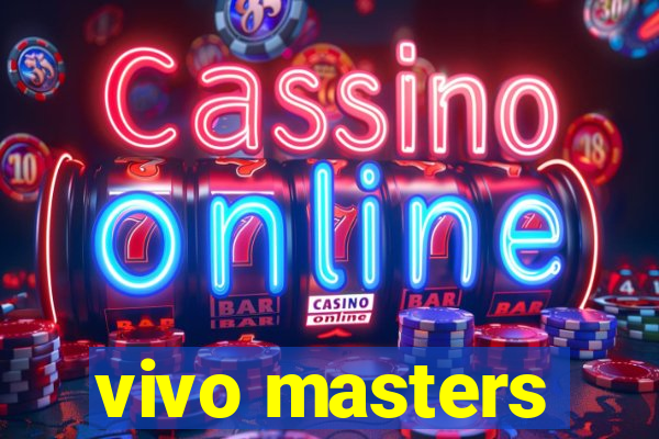 vivo masters